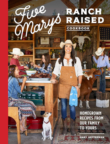 Libro: Five Marys Ranch Raised Cookbook: Homegrown Recipes