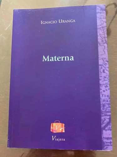 Libro Materna De Ignacio Uranga Viajera Editorial