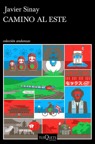 Camino al Este, de Sinay, Javier. Andanzas Editorial Tusquets México, tapa blanda en español, 2019