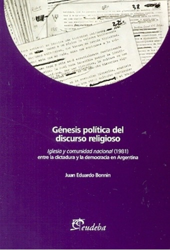 Genesis Politica Del Discurso Religioso - Bonnin Jua, De Bonnin Juan Eduardo. Editorial Eudeba En Español