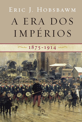 A Era Dos Impérios: 1875 - 1914