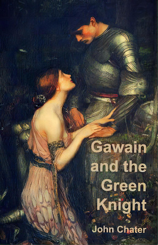 Gawain And The Green Knight, De Chater, John. Editorial Createspace, Tapa Blanda En Inglés
