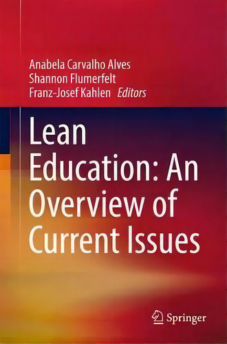 Lean Education: An Overview Of Current Issues, De Anabela Carvalho Alves., Vol. 1. Editorial Springer International Publishing Ag, Tapa Dura En Inglés