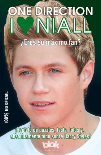 One Direction: I Love Niall, De Jim Maloney. Editorial B De Blok, Tapa Blanda, Edición 1 En Castellano, 2013