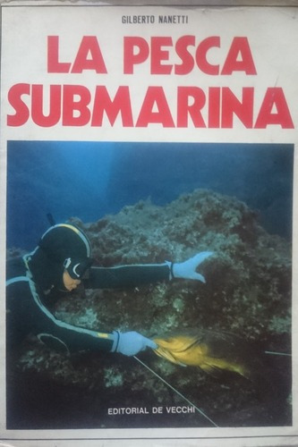 La Pesca Submarina (impreso En España) - Gilberto Nane&-.