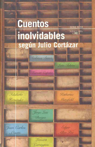 Cuentos Inolvidables Segun Cortazar - Julio Cortazar