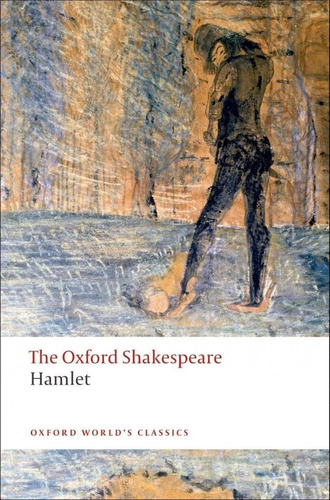 Libro: Oxford Worlds Classics: The Oxford Shakespeare: Hamle