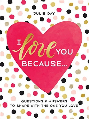 I Love You Because    Questions  Y  Answers To Share With Th