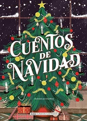 Cuentos De Navidad (clásicos Ilustrados)