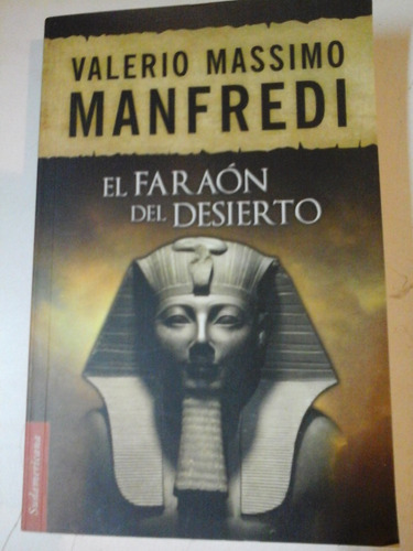 El Faraon Del Desierto - V. M. Manfredi- Sudamericana - L2 