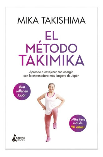Método Takimika (método Japonés Para Envejecer Con Energía), De Takishima, Mika. Editorial Kitsune Books, Tapa Blanda En Español, 2024