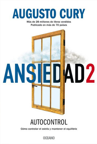 Ansiedad 2: Cómo Controlar El Estrés Y Mantener El Equilibri