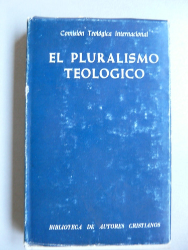 El Pluralismo Teologico - Comisión Teológica Internacional 