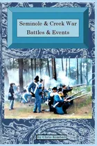 Comprar Seminole & Creek War Chronology: Seminole & Creek War Battles & Events, De Kimball, Christopher D.. Editorial Lightning Source Inc, Tapa Blanda En Inglés