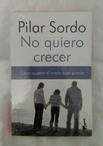 No Quiero Crecer Pilar Sordo Libro Original Oferta 