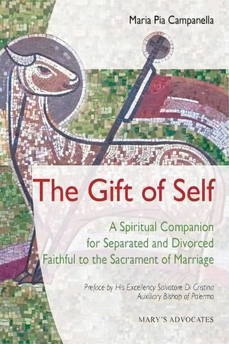 The Gift Of Self, De Maria Pia Campanella. Editorial Marys Advocates, Tapa Blanda En Inglés