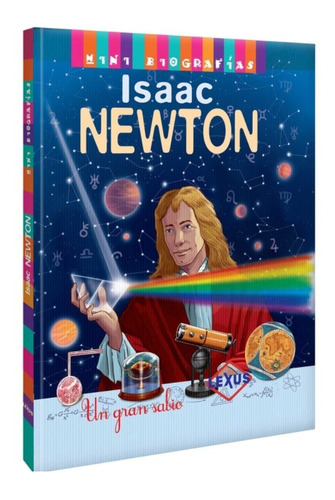 Mini Biografías, Isaac Newton El Gran Genio