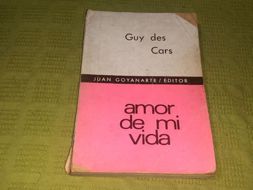 Amor De Mi Vida - Guy Des Cars - Juan Goyanarte