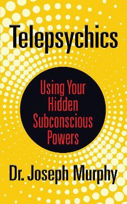 Libro Telepsychics : Using Your Hidden Subconscious Power...