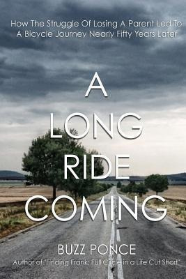 Libro A Long Ride Coming : How The Struggle Of Losing A P...