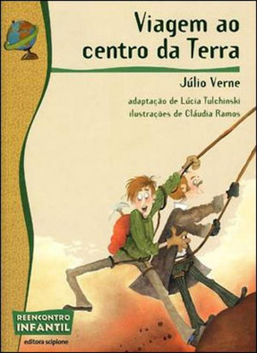 Viagem Ao Centro Da Terra - Coleçao Reencontro Infantil