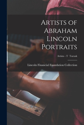 Libro Artists Of Abraham Lincoln Portraits; Artists - T T...