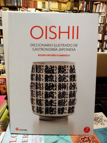 Oishii. Diccionario Ilustrado De Gastronomía Japonesa