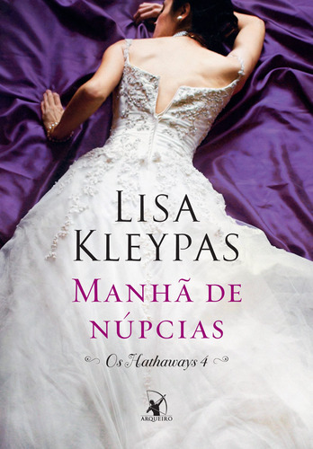 Manhã de núpcias (Os Hathaways – Livro 4): A história de Leo, de Kleypas, Lisa. Editora Arqueiro Ltda., capa mole em português, 2014