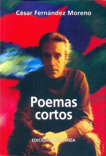 Poemas Cortos - Cesar Fernandez Moreno