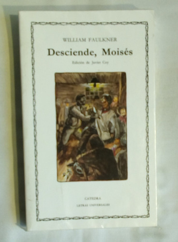 Desciende Moisés.   Faulkner, William.