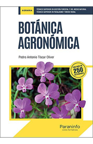 Botánica Agronómica, De Tíscar Oliver, Pedro Antonio., Vol. 1. Editorial Paraninfo, Tapa Pasta Blanda En Español