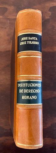 Manual De Instituciones De Derecho Romano, José Santa Cruz T