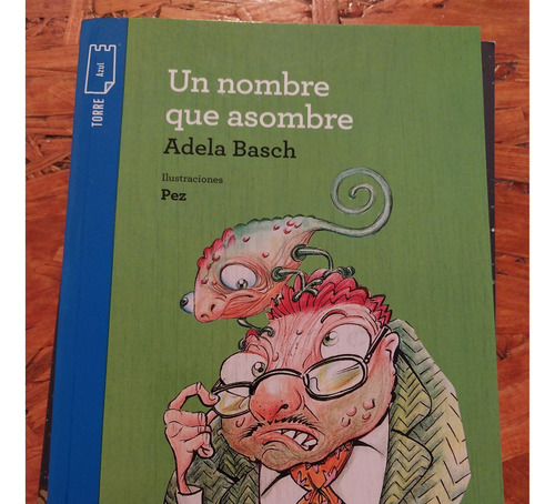 Libro Un Hombre Que Asombre Adela Basch Torre Azul Ed Norma