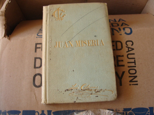 Libro Antiguo Año 1900 , Juan Miseria , Cuadro De Costumbres