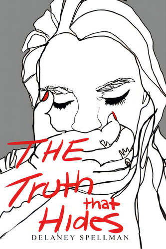 The Truth That Hides, De Spellman, Delaney. Editorial Archway Pub, Tapa Blanda En Inglés