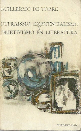 Ultraísmo Existencialismo Objetivismo En Literatura (Usado)