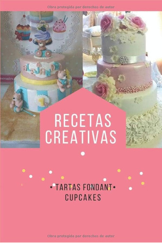 Libro: Recetas Creativas: The Dreams Cakes (spanish Edition)