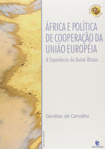 África E Política De Cooperação Da União Européia: A E, De Genésio De Carvalho. Editora Unijui, Capa Mole Em Português