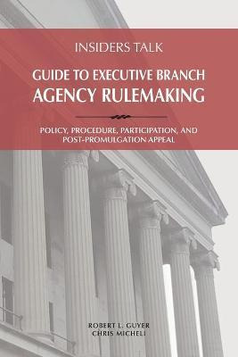 Libro Insiders Talk : Guide To Executive Branch Agency Ru...