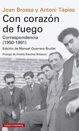 Con Corazon De Fuego Correspondencia 1950-1991: Correspondencia (1950-1991), De Brossa, Joan., Vol. 1. Editorial Galaxia Gutenberg, S.l., Tapa Dura En Español