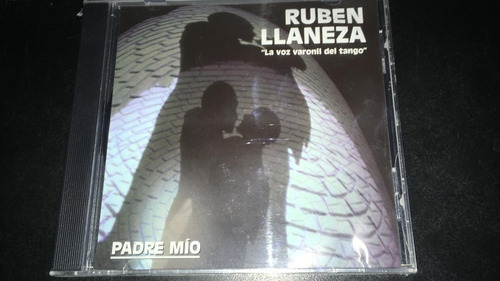 Ruben Llaneza La Voz Varonil Del Tango Padre Mio Cd Nuevo 
