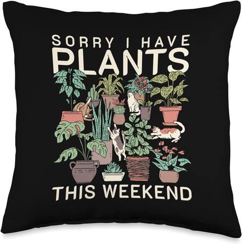 Sorry Weekend Crazy Plant Lady Cats Lover  Cojín, 16 X...