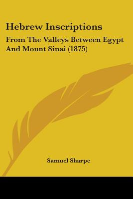 Libro Hebrew Inscriptions: From The Valleys Between Egypt...