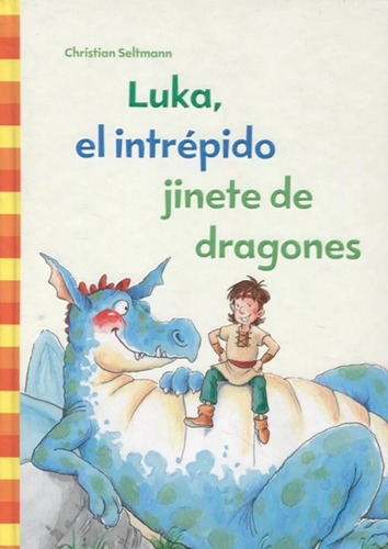 Luka, El Intrépido Jinete De Dragones, De Christian Seltmann. Editorial Panamericana Editorial, Tapa Dura, Edición 2021 En Español