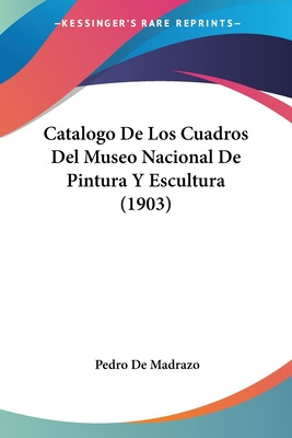 Libro Catalogo De Los Cuadros Del Museo Nacional De Pintu...