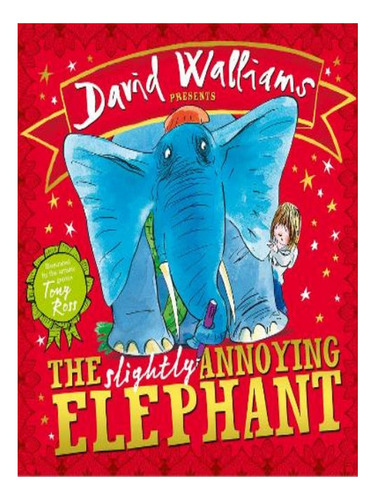 The Slightly Annoying Elephant - David Walliams. Eb08