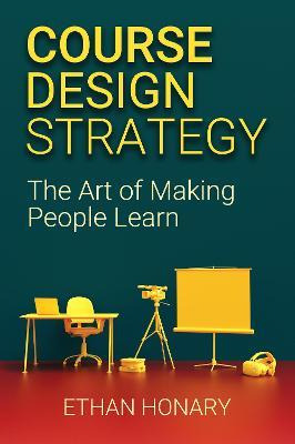 Libro Course Design Strategy : The Art Of Making People L...