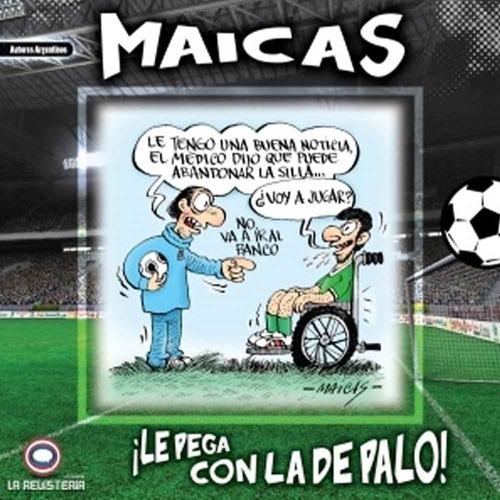 Maicas Le Pega Con La De Palo!, De Sin . Editorial La Revisteria, Edición 1 En Español