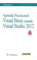 Comprar Aprenda Practicando Visual Basic Usando Visual Studio 2012, De Ramírez, Felipe., Vol. 1. Editorial Marcombo, Tapa Blanda En Español, 2013