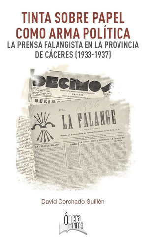 Tinta Sobre Papel Como Arma Politica, De Corchado Guillen, David. Editorial Universidad De Extremadura.servicio De Publicacion, Tapa Dura En Español